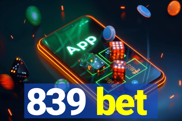 839 bet